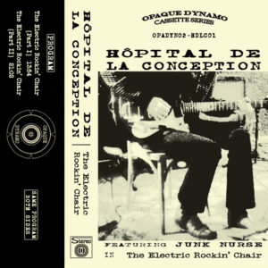 Hôpital De La Conception / The Electric Rockin' Chair (Tape | Digital)