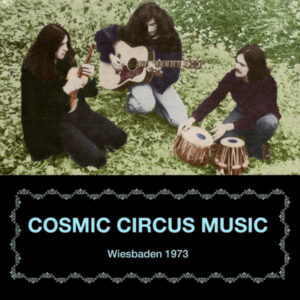 Cosmic Circus Music / Wiesbaden 1973 (CD)