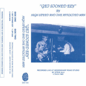 High Speed And The Afflicted Man / Get Stoned Ezy (Tape)