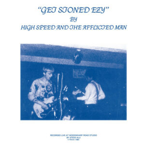 High Speed And The Afflicted Man / Get Stoned Ezy (Vinyl LP)