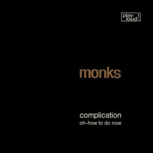 The Monks / Complication b/w Oh-How To Do Now (7″ Vinyl)