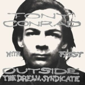 Tony Conrad With Faust / Outside The Dream Syndicate (Vinyl LP)