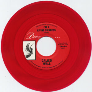The Calico Wall / I'm A Living Sickness b/w Flight Reaction (red 7" Vinyl)