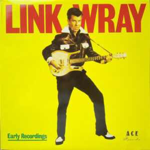 Link Wray / Early Recordings (Vinyl LP)