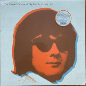 Big Boy Pete / The Cosmic Genius Of Big Boy Pete 1965-1977 (Vinyl LP)