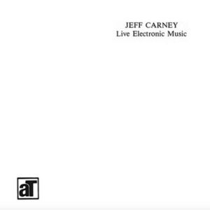 Jeff Carney / Live Electronic Music (Vinyl LP)