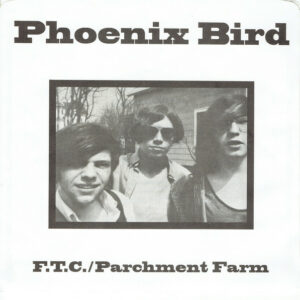 Phoenix Bird - F.T.C. / Parchment Farm (7" Vinyl)