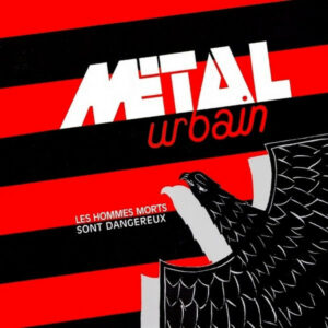 Metal Urbain / Les Hommes Morts Sont Dangereux (CD)