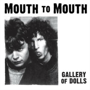 Mouth To Mouth / Gallery Of Dolls (7" Vinyl)