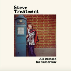 Steve Treatment / All Dressed For Tomorrow (Vinyl LP)