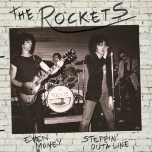 The Rockets – Even Money / Steppin' Outa Line (7" Vinyl)