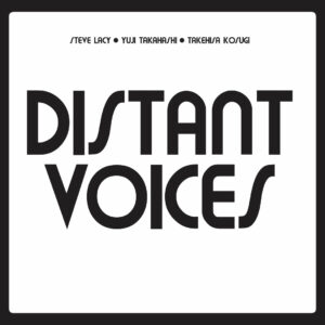 Steve Lacy, Yuji Takahashi, Takehisa Kosugi / Distant Voices (Vinyl LP)