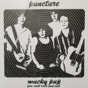 Puncture – Mucky Pup / You Can't Rock And Roll (7" Vinyl)