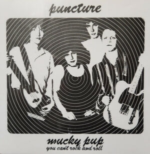 Puncture – Mucky Pup / You Can't Rock And Roll (7" Vinyl)