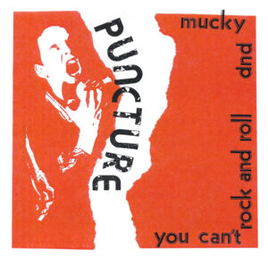 Puncture – Mucky Pup / You Can't Rock And Roll (7" Vinyl)