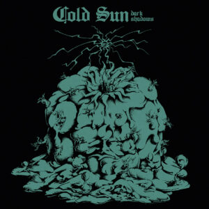 Cold Sun / Dark Shadows (Vinyl LP)