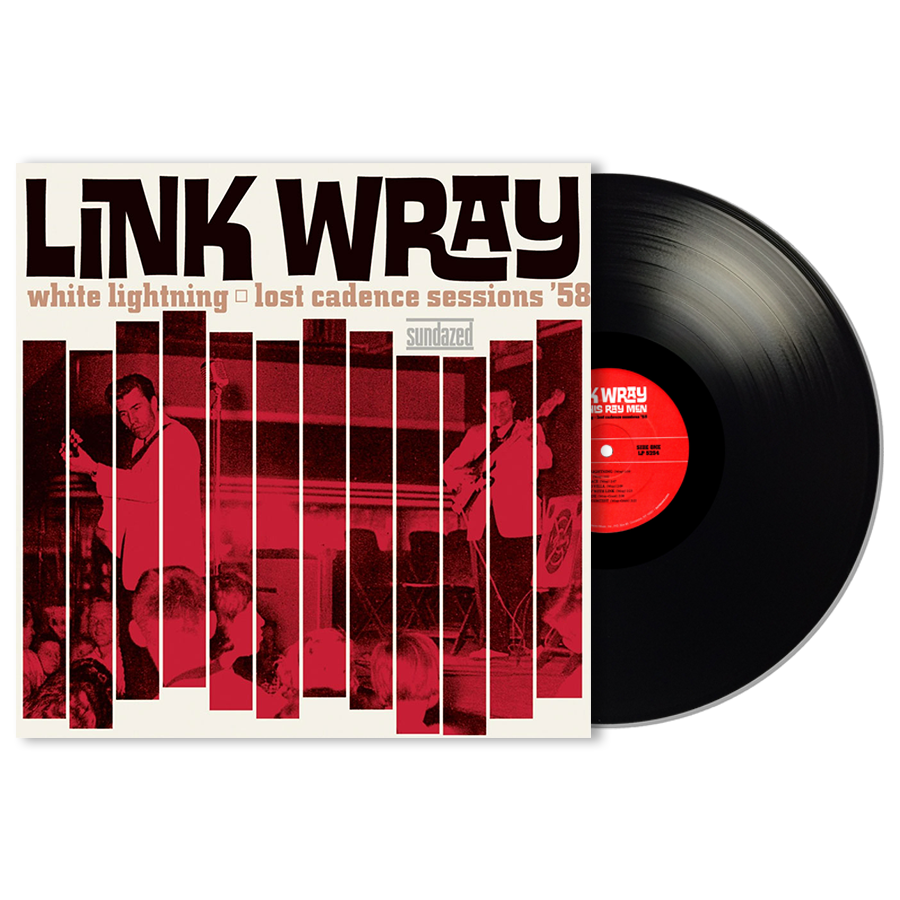 Link Wray / White Lightning: Lost Cadence Sessions ’58 (Vinyl LP)
