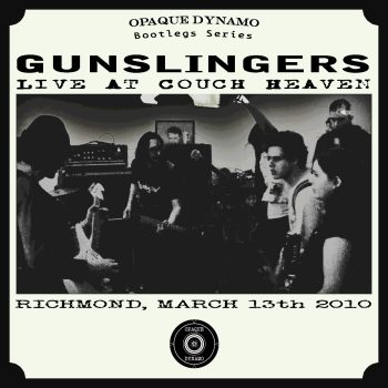Gunslingers / Live At Couch Heaven (Richmond, March 13th 2010)