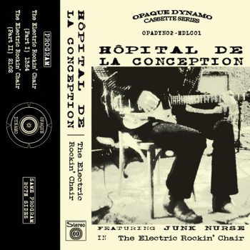 Hôpital De La Conception / The Electric Rockin’ Chair (Tape)