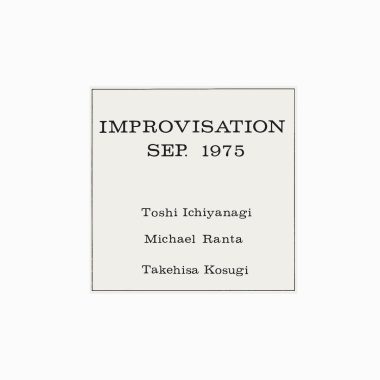 Toshi Ichiyanagi, Michael Ranta, Takehisa Kosugi / Improvisation Sep. 1975 (Vinyl LP)