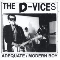 The D-Vices – Adequate/Modern Boy (7" Vinyl)
