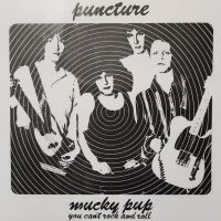 Puncture – Mucky Pup / You Can't Rock And Roll (7" Vinyl)