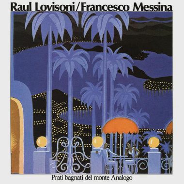 Raul Lovisoni / Francesco Messina – Prati Bagnati Del Monte Analogo (Vinyl LP)