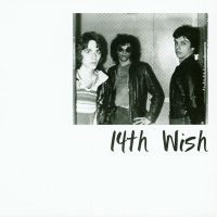 14th Wish – 14th Wish / I Gotta Get Rid Of You (7″ Vinyl)
