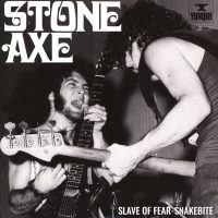 Stone Axe - Slave Of Fear / Snakebite (7